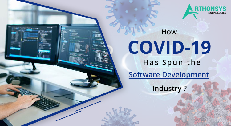 How COVID-19 Has Spun the Software Development Industry
