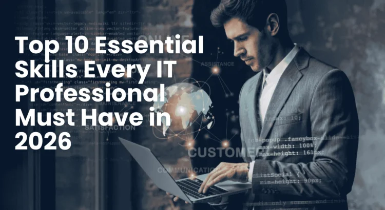 Top 10 Essential Skills Every IT Professional Must Have in 2026